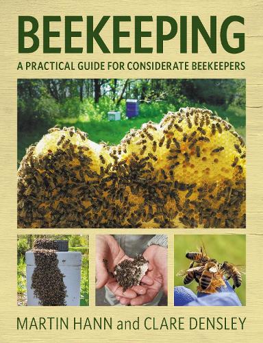 Бумажная книга «Beekeeping: A Practical Guide for Considerate Beekeepers», авторов Клэр Денсли, Мартин Ханн - фото №1