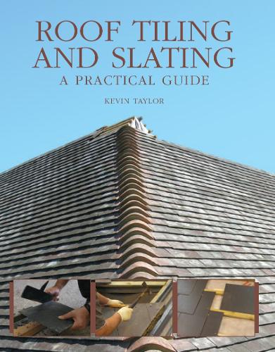 Бумажная книга «Roof Tiling and Slating: A Practical Guide», автор Кевин Тейлор - фото №1