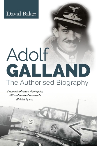 Паперова книга «Adolf Galland: The Authorised Biography», автор Девід Бейкер - фото №1