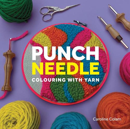 Бумажная книга «Punch Needle: Colouring With Yarn», автор Кэролайн Колам - фото №1
