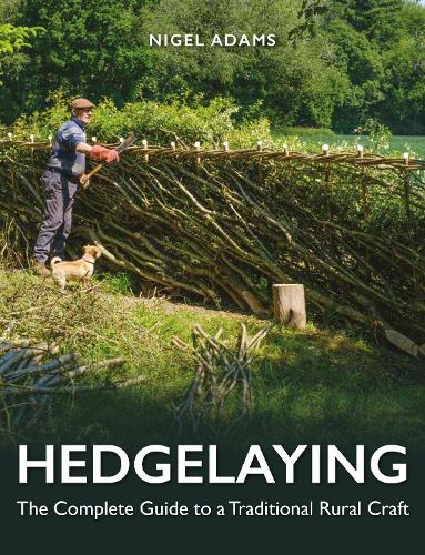 Бумажная книга «Hedgelaying: The Complete Guide to a Traditional Rural Craft», автор Найджел Адамс - фото №1