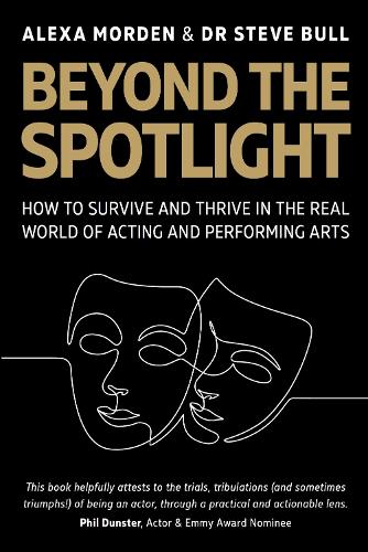 Бумажная книга «Beyond the Spotlight: : How to Survive and Thrive in the Real World of Acting and Performing Arts», авторов Алекса Морден, Стивен Булл - фото №1