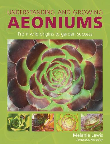 Бумажная книга «Understanding and Growing Aeoniums: From wild origins to garden success», автор Мелани Льюис - фото №1