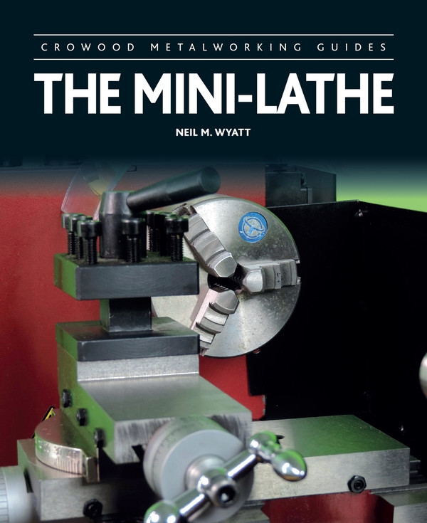 Бумажная книга «The Mini-Lathe», автор Нил Уайатт - фото №1