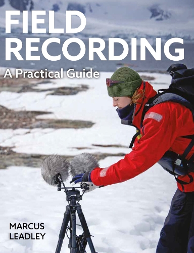 Бумажная книга «Field Recording: A Practical Guide», автор Маркус Лидли - фото №1