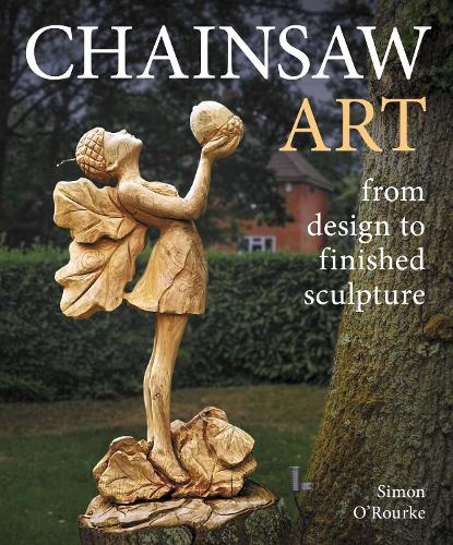 Бумажная книга «Chainsaw Art: from design to finished sculpture», автор Саймон О'Рурк - фото №1