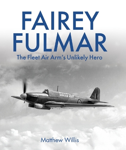 Паперова книга «Fairey Fulmar: The Fleet Air Arm’s Unlikely Hero», автор Метью Вілліс - фото №1