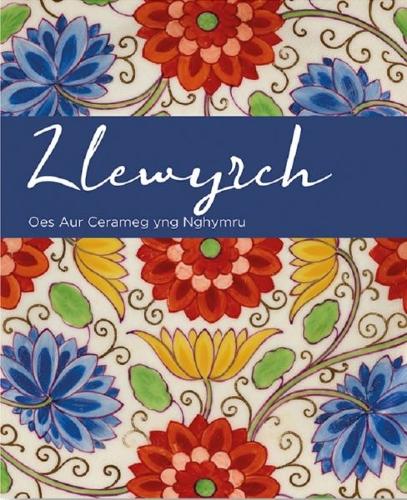 Бумажная книга «Llewyrch - Oes Aur Cerameg yng Nghymru», авторов Эндрю Рентон, Оливер Фэрклоу, Рэйчел Конрой - фото №1