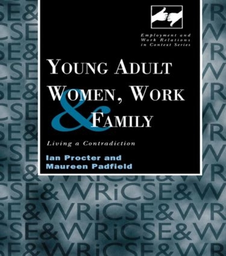 Бумажная книга «Young Adult Women, Work and Family: Living a Contradiction», авторов Ян Проктер, Морин Пэдфилд - фото №1