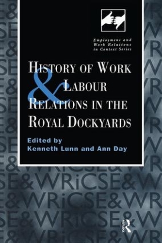 Бумажная книга «History of Work and Labour Relations in the Royal Dockyards» - фото №1