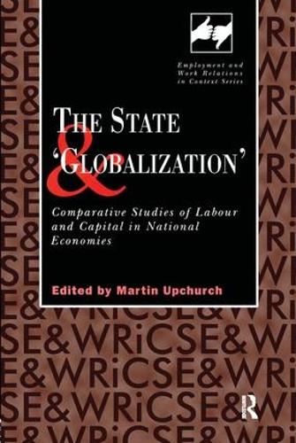Бумажная книга «The State and 'Globalization': Comparative Studies of Labour and Capital in National Economies» - фото №1