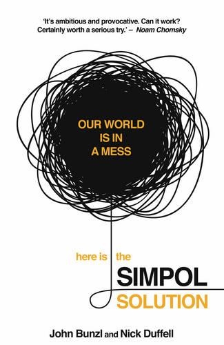 Паперова книга «The SIMPOL Solution: Solving Global Problems Could be Easier Than We Think», авторів Джон Бунцль, Нік Даффелл - фото №1