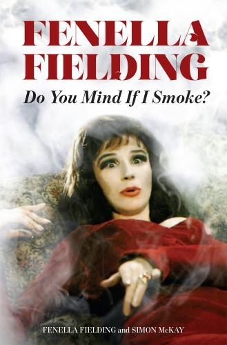 Бумажная книга «Do You Mind If I Smoke?: The Memoirs of Fenella Fielding» - фото №1