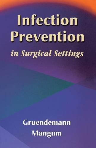 Паперова книга «Infection Prevention in Surgical Settings», авторів Барбара Грюндеманн, Сандра Стоунхокер Мангум - фото №1