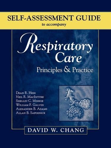 Паперова книга «Self-Assessment Guide to Accompany Respiratory Care: Principles & Practice», авторів Девід К. Чанг, Лючія Гесс-Апріл - фото №1