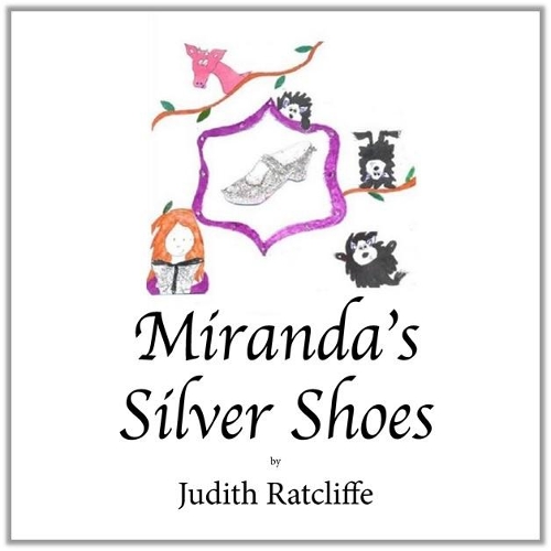 Бумажная книга «Miranda's Silver Shoes: Miranda And The Silver Shoes», автор Джудит Рэтклифф - фото №1