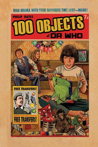 Бумажная книга «100 Objects of Doctor Who: Fantastic Facts from the BBC TV Series», автор Филип Бейтс - фото №1