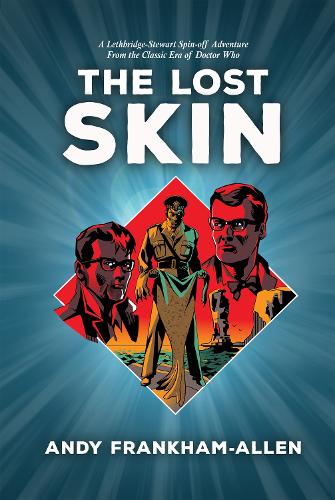 Бумажная книга «The Lost Skin: From the Classic Era of Doctor Who», автор Энди Фрэнкхэм-Аллен - фото №1