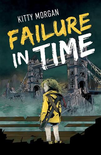 Паперова книга «Failure in Time: A Dystopian Time Travel Epic for Middle Grade Readers», автор Кітті Морган - фото №1