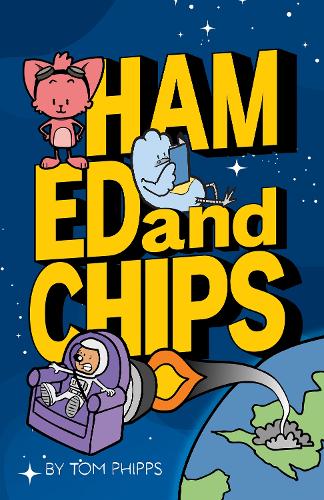 Бумажная книга «Ham, Ed and Chips: A Rocket-fueled Comedy Adventure for Kids Aged 7–11», автор Том Фиппс - фото №1