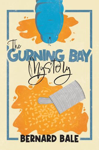 Бумажная книга «The Gurning Bay Mystery: A Nostalgic British Comedy Mystery Full of Eccentric Characters», автор Бернар Бейл - фото №1