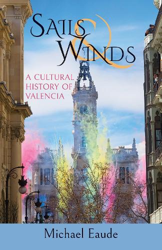 Бумажная книга «Sails and Winds: A Cultural History of Valencia», автор Майкл Эод - фото №1