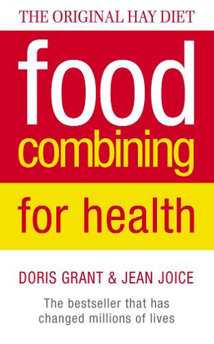 Бумажная книга «Food Combining for Health: The Bestseller That Has Changed Millions of Lives», авторов Дорис Грант, Жан Жойс - фото №1