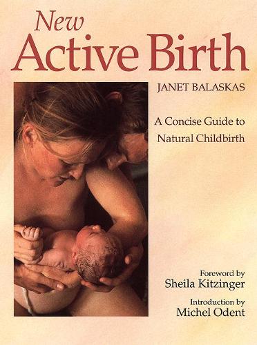 Паперова книга «New Active Birth: A Concise Guide to Natural Childbirth», автор Джанет Баласкас - фото №1