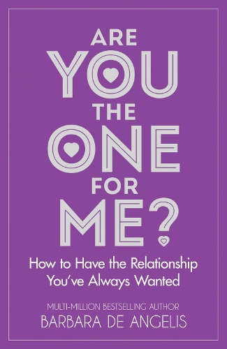 Бумажная книга «Are You the One for Me?: How to Have the Relationship You’Ve Always Wanted», автор Барбара де Анджелис - фото №1