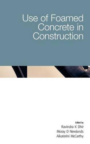 Бумажная книга «Use of Foamed Concrete in Construction», авторов А. Маккарти, Морай Д. Ньюлендс, Равиндра К. Дхир - фото №1
