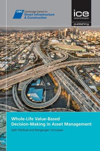 Бумажная книга «Whole-Life Value-Based Decision-Making in Asset Management», авторов Аджит Кумар Парликад, Ренгараджан Шринивасан - фото №1