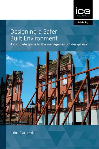 Бумажная книга «Designing a Safer Built Environment: A complete guide to the management of design risk», автор Джон Карпентер - фото №1