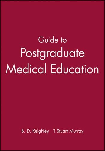 Бумажная книга «Guide to Postgraduate Medical Education», авторов Брайан Кигли, Т. Стюарт Мюррей - фото №1