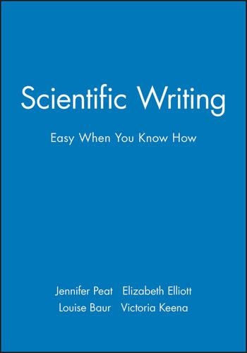 Паперова книга «Scientific Writing: Easy When You Know How», авторів Елізабет Елліотт, Дженніфер Піт, Луїза Баур, Вікторія Кіна - фото №1