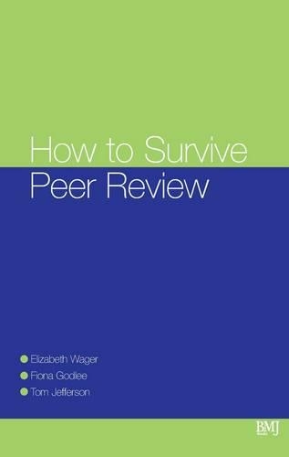 Бумажная книга «How To Survive Peer Review», авторов Элизабет Уэйгер, Фиона Годли, Том Джефферсон - фото №1