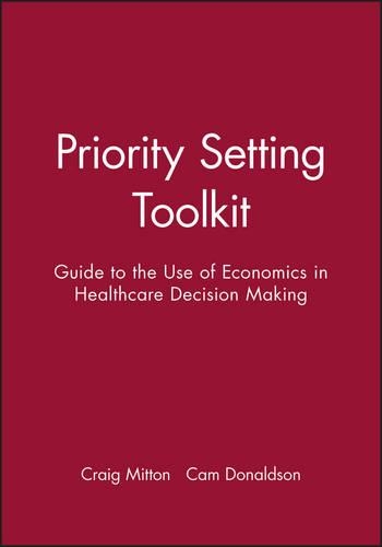 Бумажная книга «Priority Setting Toolkit: Guide to the Use of Economics in Healthcare Decision Making», авторов Кэм Дональдсон, Крейг Миттон - фото №1