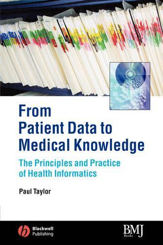 Бумажная книга «From Patient Data to Medical Knowledge: The Principles and Practice of Health Informatics», автор Пол Тейлор - фото №1