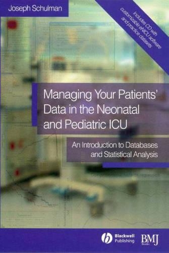 Паперова книга «Managing your Patients' Data in the Neonatal and Pediatric ICU: An Introduction to Databases and Statistical Analysis», автор Джозеф Шульман - фото №1