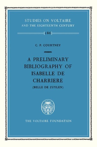 Бумажная книга «A preliminary bibliography of Isabelle de Charrière (Belle de Zuylen)», автор К.П. Кортни - фото №1