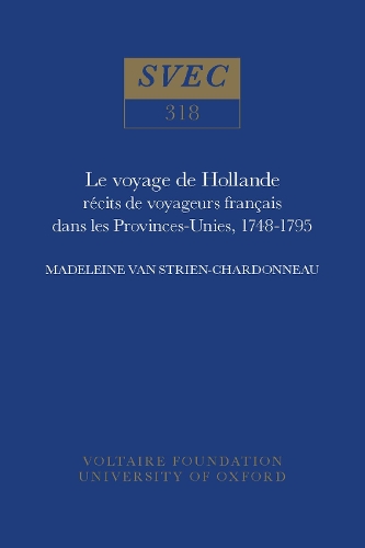 Бумажная книга «Le voyage de Hollande: récits de voyageurs français dans les Provinces-Unies, 1748-1795», автор Мадлен ван Стриен-Шардонно - фото №1