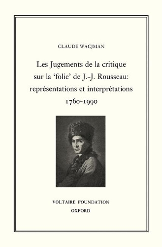 Бумажная книга «Les Jugements de la Critique sur la 'Folie' de J.-J. Rousseau: Représentations et interprétations 1760-1990», автор Клод Вачман - фото №1