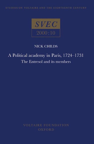 Бумажная книга «Political Academy in Paris, 1724 - 1731: The Entresol and Its Members», автор Ник Чайлдс - фото №1