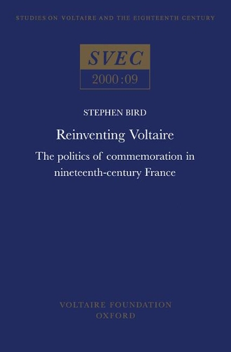 Бумажная книга «Reinventing Voltaire: The Politics of Commemoration in Nineteenth-century France», автор Стивен Бёрд - фото №1
