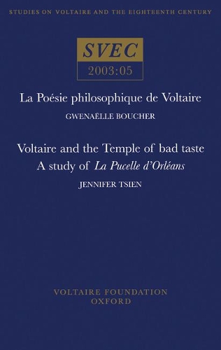 Бумажная книга «La Poésie philosophique de Voltaire; Voltaire and the Temple of bad taste: a study of 'La Pucelle d’Orléans'», авторов Гвенаэль Буше, Дженнифер Шианлинг Тсьен - фото №1