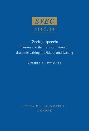 Бумажная книга «Seeing Speech: illusion and the transformation of dramatic writing in Diderot and Lessing», автор Ромира М. Ворвилл - фото №1