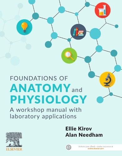 Бумажная книга «Foundations of Anatomy and Physiology: A Workshop Manual with Laboratory Applications», авторов Алан Нидхэм, Элли Киров - фото №1