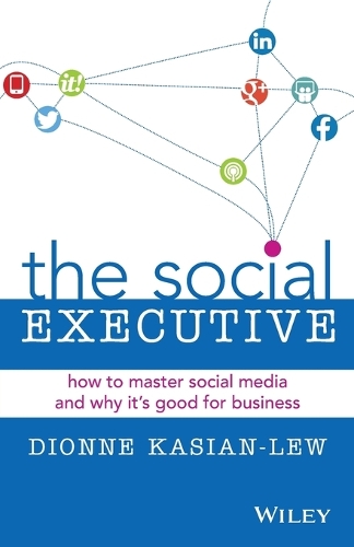 Паперова книга «The Social Executive: How to Master Social Media and Why It's Good for Business», автор Діонн Касіан-Лью - фото №1