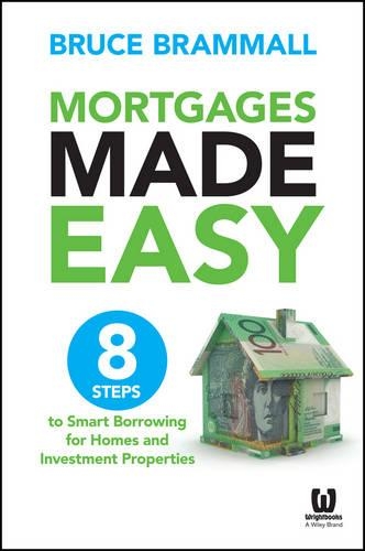 Бумажная книга «Mortgages Made Easy: 8 Steps to Smart Borrowing for Homes and Investment Properties», автор Брюс Браммалл - фото №1