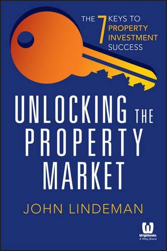 Паперова книга «Unlocking the Property Market: The 7 Keys to Property Investment Success», автор Джон Ліндеман - фото №1