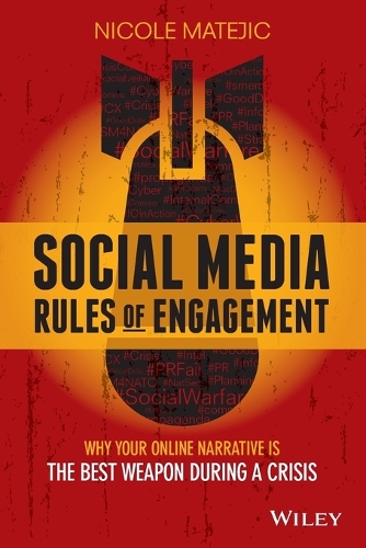Бумажная книга «Social Media Rules of Engagement: Why Your Online Narrative is the Best Weapon During a Crisis», автор Николь Матеич - фото №1
